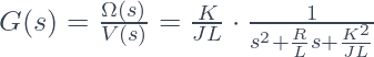 G(s) = \frac{\Omega(s)}{V(s)} = \frac{K}{JL}\cdot\frac{1}{s^2 + \frac{R}{L}s + \frac{K^2}{JL}}