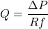 Rendered by QuickLaTeX.com \displaystyle Q = \frac{\Delta P}{Rf}