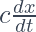  c\frac{dx}{dt} 