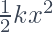 \frac{1}{2}kx^2 