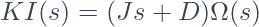 KI(s) = (Js + D)\Omega(s)