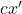  c x' 