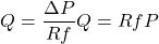 Rendered by QuickLaTeX.com \displaystyle Q = \frac{\Delta P}{Rf}Q=RfΔP